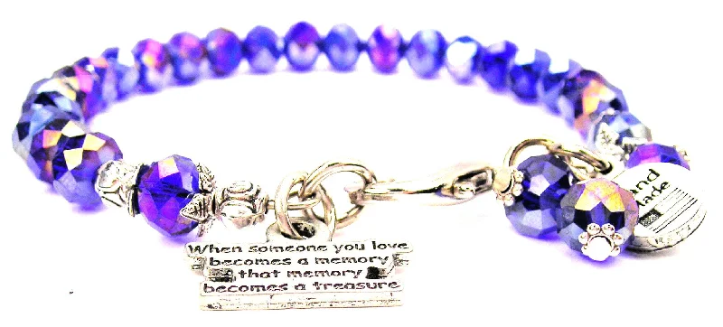 When Someone You Love Becomes A Memory That Memory Becomes A Treasure Splash Of Color Crystal Bracelet